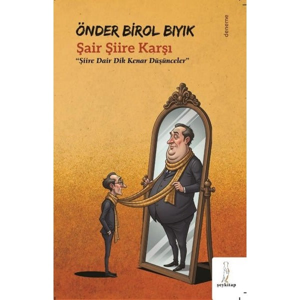 Şair Şiire Karşı - Şiire Dair Dik Kenar Düşünceler | ŞEY Kitap (İnce Kapak)