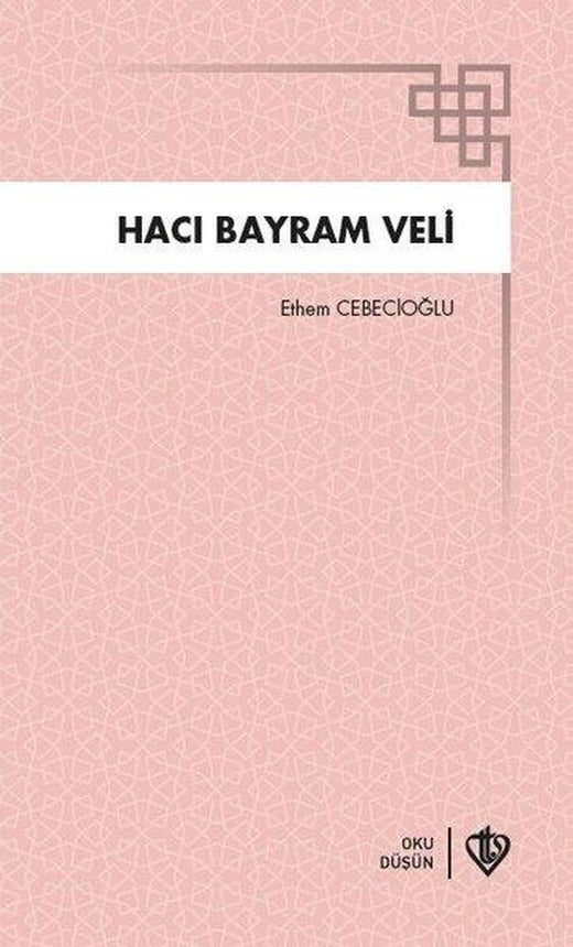 Hacı Bayram Veli | Türkiye Diyanet Vakfı Yayınları (İnce Kapak)