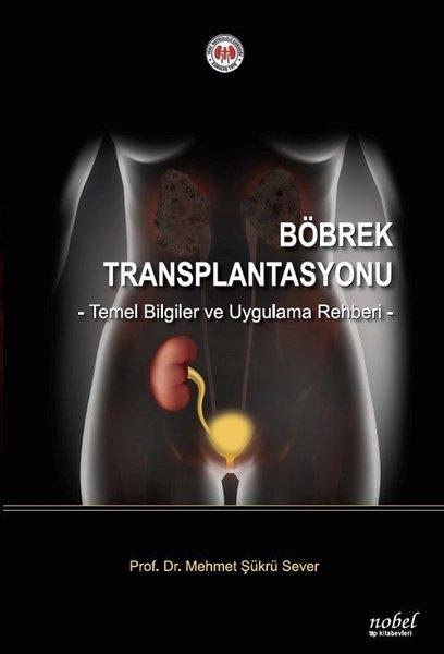 Böbrek Transplantasyonu: Temel Bilgiler ve Uygulama Rehberi | Nobel Tıp Kitabevleri (İnce Kapak)  - Resim 1