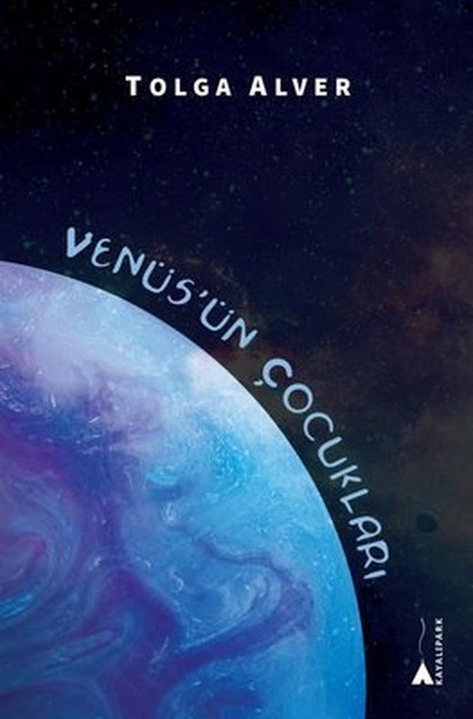 Venüs'ün Çocukları | Kayalıpark