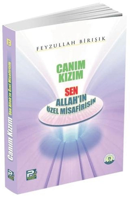 Canım Kızım Sen Allah'ın Özel Misafirisin | Karınca & Polen Yayınları (Ciltsiz)