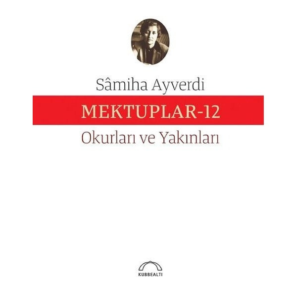 Mektuplar - 12 | Kubbetli Neşriyatı