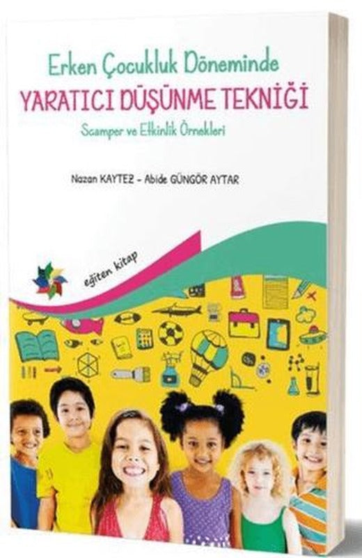 Erken Çocukluk Döneminde Yaratıcı Düşünme Tekniği | Eğiten Kitap (Ciltsiz)