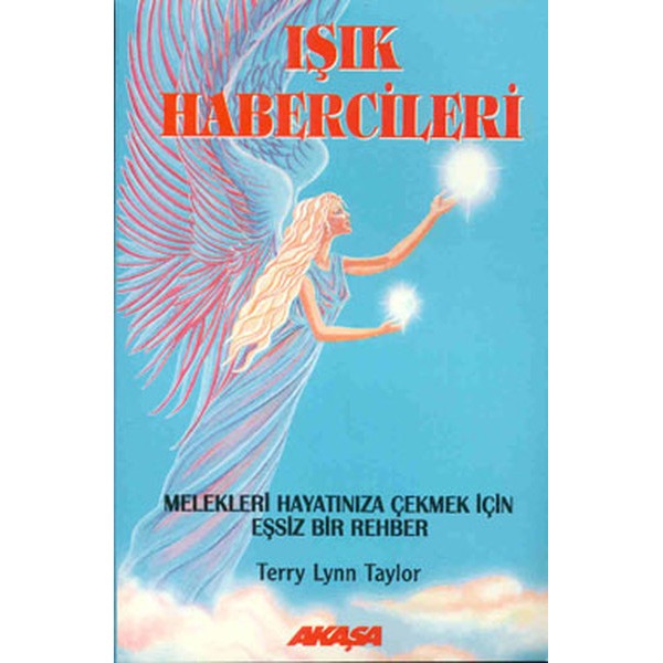 Işık Habercileri - Melekleri Hayatınıza Çekmek İçin Eşsiz Bir Rehber | Akaşa Yayın (İnce Kapak)