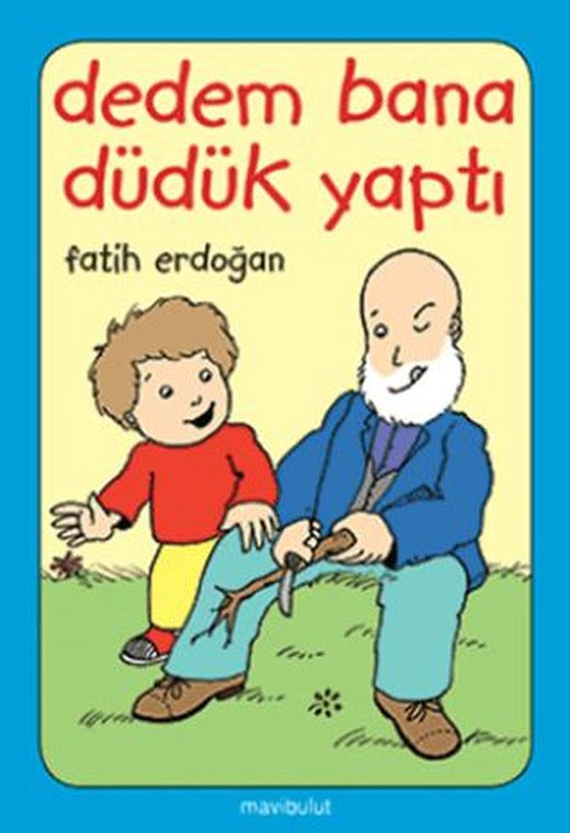 Dedem Bana Düdük Yaptı | Mavibulut Yayınları (Ciltsiz)