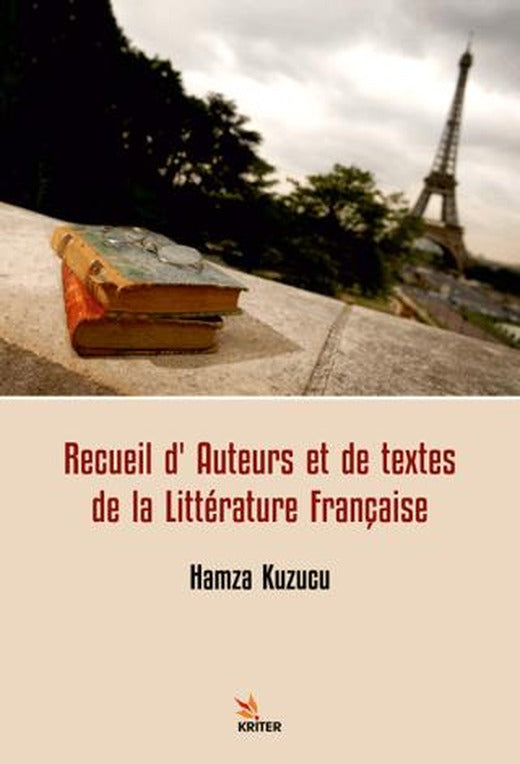 Recueil d'Auteurs et de Textes de la Littérature Française | Kriter Yayınları (Ciltsiz)