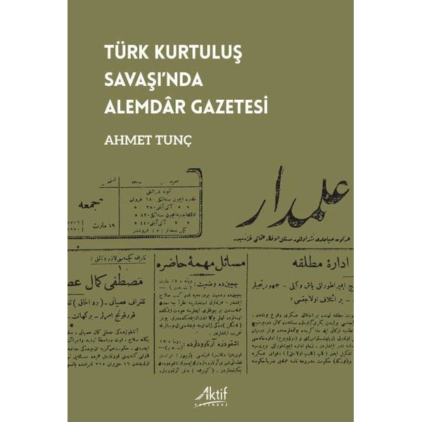 Türk Kurtuluş Savaşı'nda Alemdar Gazetesi | Aktif Yayınevi (İnce Kapak)