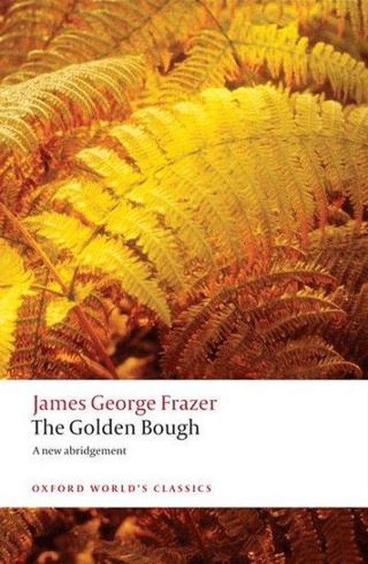 The Golden Bough: A Study in Magic and Religion | Oxford University Press - Classics (Ciltsiz)