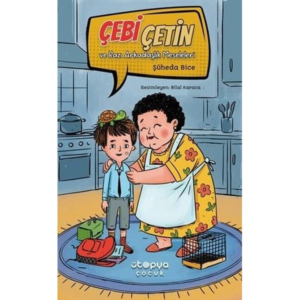 Çebi Çetin ve Bazı Arkadaşlık Meseleleri | Ütopya Çocuk (İnce Kapak)