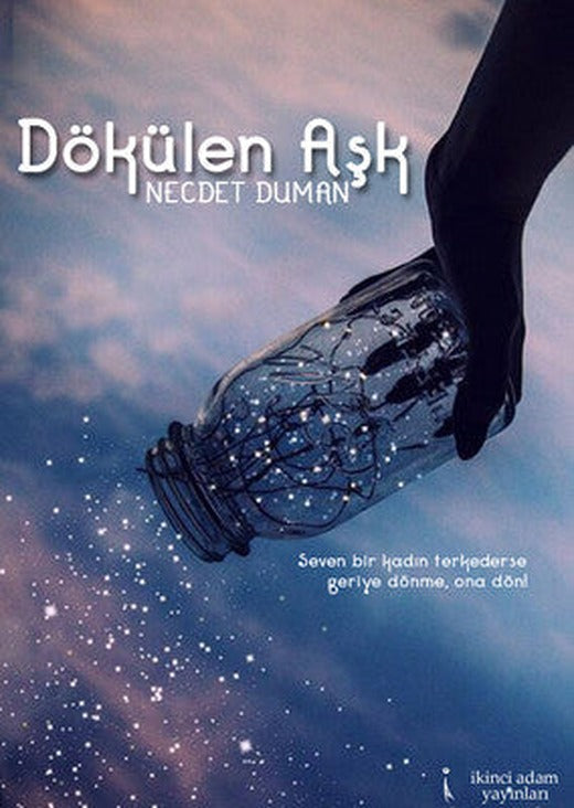Dökülen Aşk | İkinci Adam Yayınları
