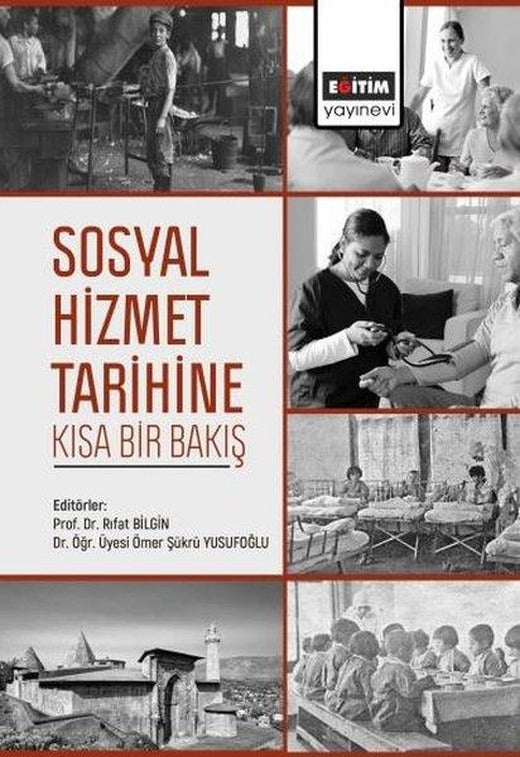Sosyal Hizmet Tarihine Kısa Bir Bakış | Eğitim Yayınevi (İnce Kapak)