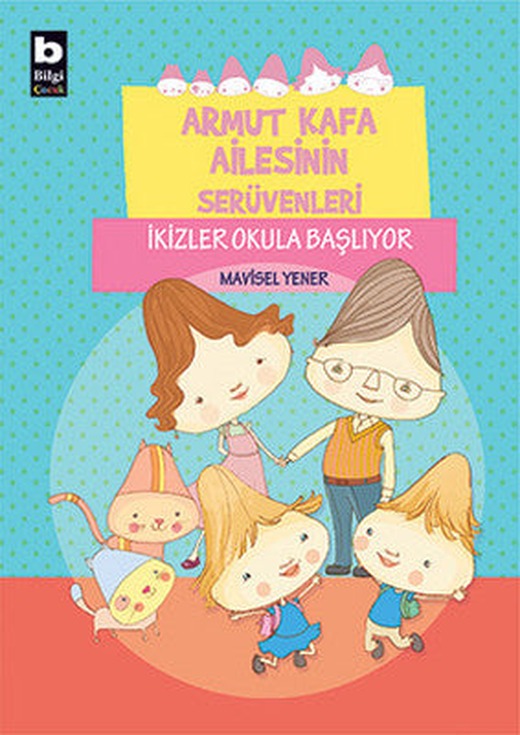 Armut Kafa Ailesinin Serüvenleri - İkizler Okula Başlıyor | Bilgi Yayınevi