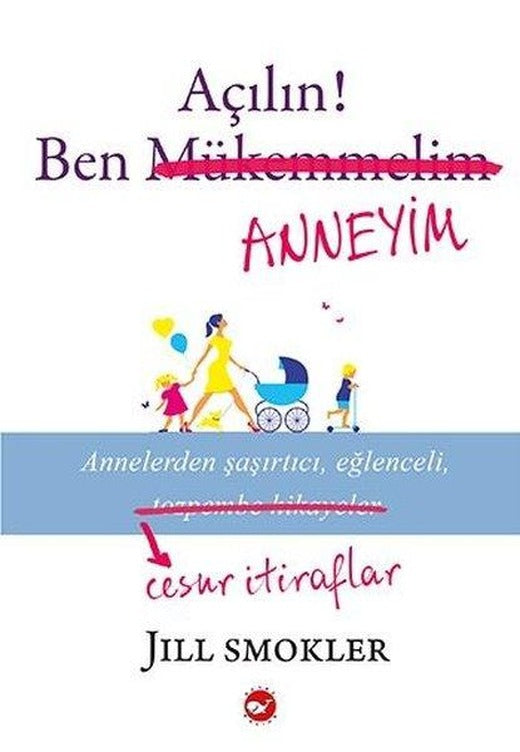 Açılın Ben Anneyim | Beyaz Balina Yayınları (İnce Kapak)