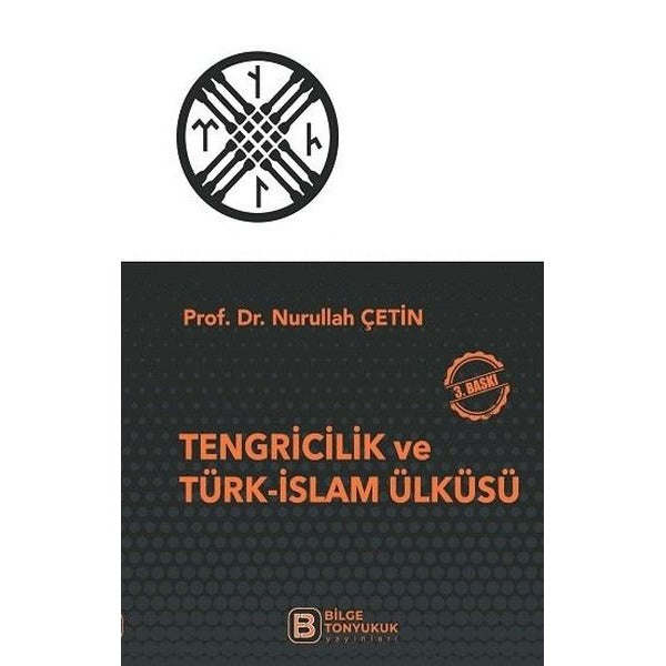 Tengricilik ve Türk-İslam Ülküsü | Bilge Tonyukuk Yayınları (İnce Kapak)