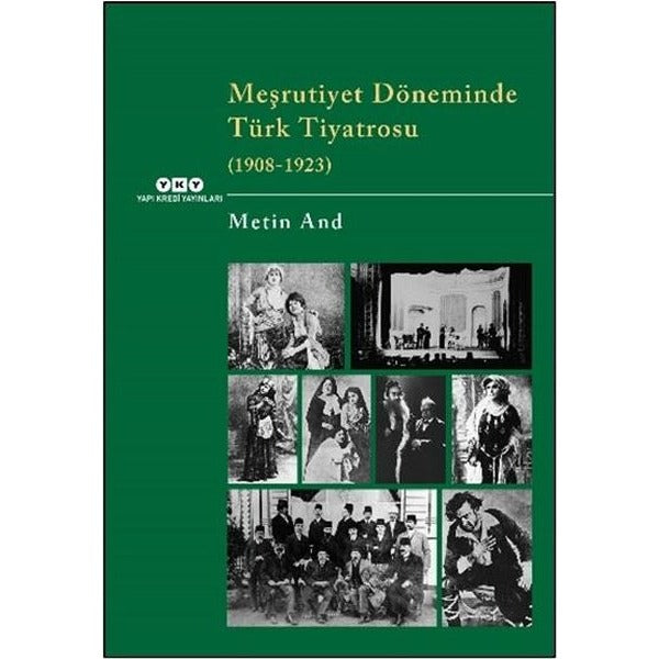 Meşrutiyet Döneminde Türk Tiyatrosu (1908 - 1923) | Yapı Kredi Yayınları (İnce Kapak)