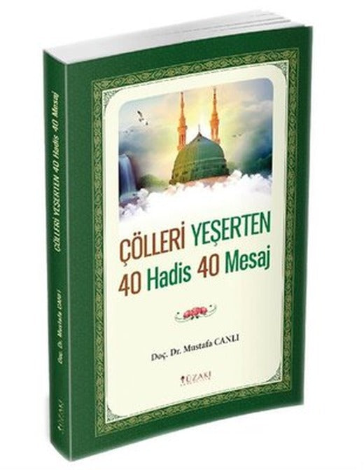 Çölleri Yeşerten 40 Hadis 40 Mesaj | Yüzakı Yayıncılık
