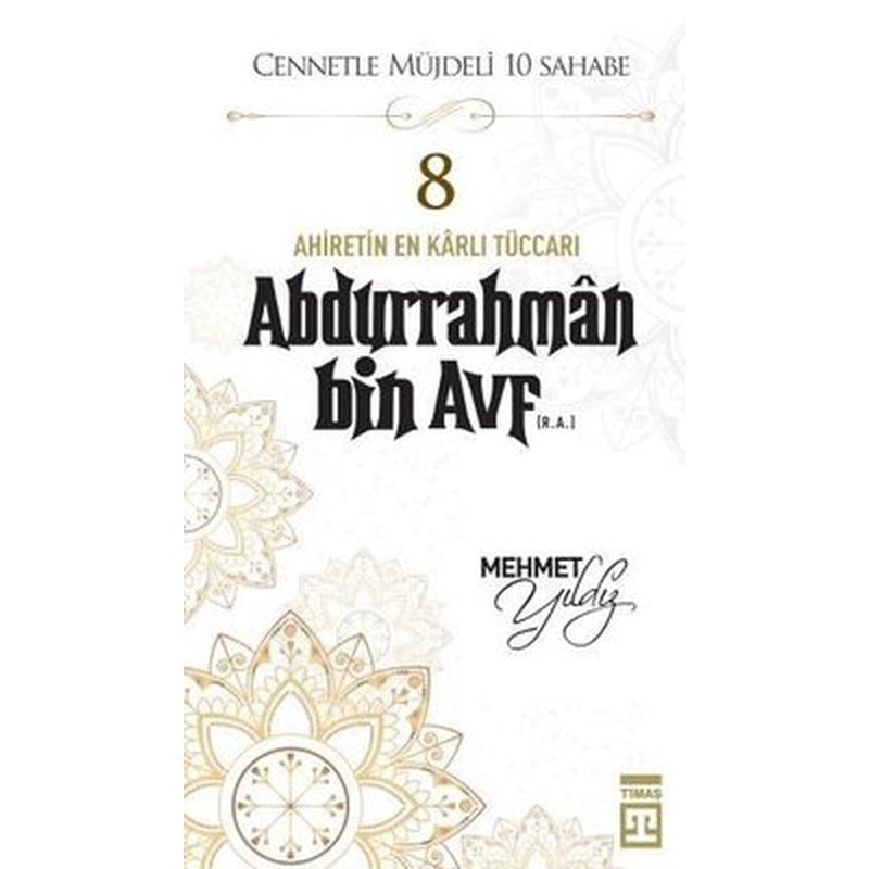 Hz,Abdurrahman Bin Avf (R,A) Cennetle Müjdeli 10 Sahabe | Timaş Yayınları