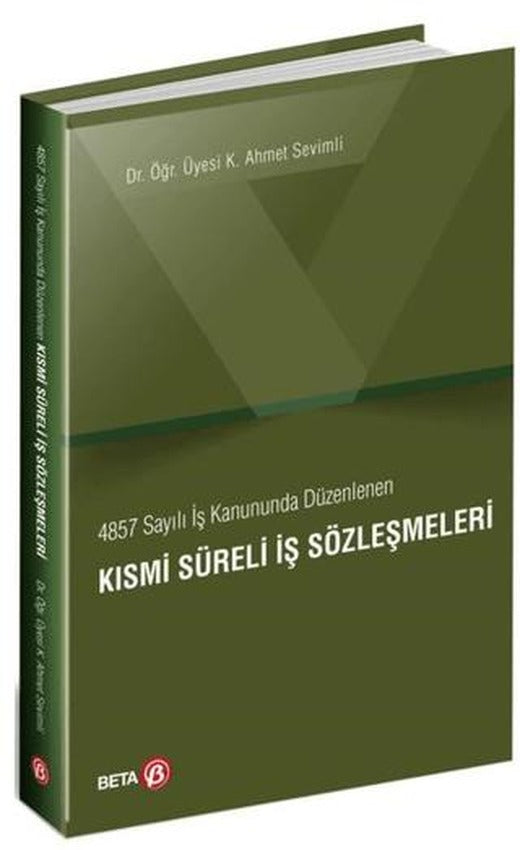 4857 Sayılı İş Kanununda Düzenlenen Kısmi Süreli İş Sözleşmeleri | Beta Yayınevi (Ciltsiz)