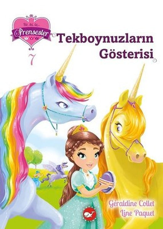 Tekboynuzların Gösterisi - Bir iki üç Prensesler 7 | Beyaz Balina Yayınları