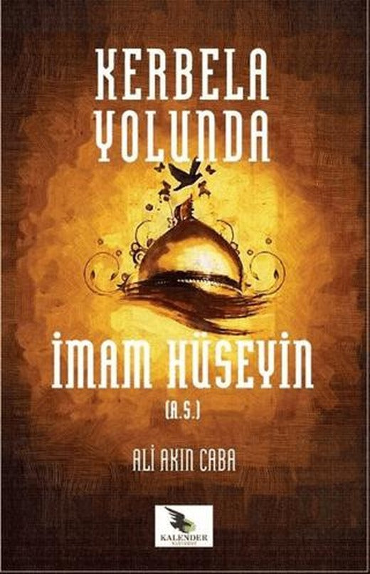 Kerbela Yolunda İmam Hüseyin (a.s)