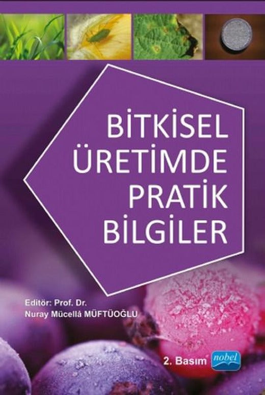 Bitkisel Üretimde Pratik Bilgiler | Nobel Akademik Yayıncılık (İnce Kapak)