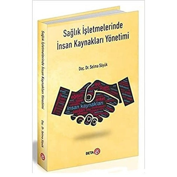 Sağlık İşletmelerinde İnsan Kaynakları Yönetimi | Beta Yayınları (İnce Kapak)