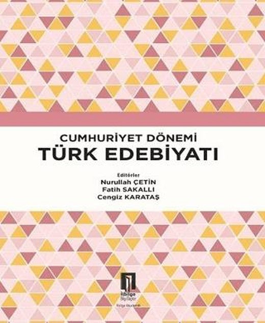 Cumhuriyet Dönemi Türk Edebiyatı | İlbilge Yayıncılık (Ciltsiz)