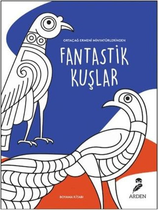 Fantastik Kuşlar Boyama Kitabı | Arden Yayınları (Ciltsiz)