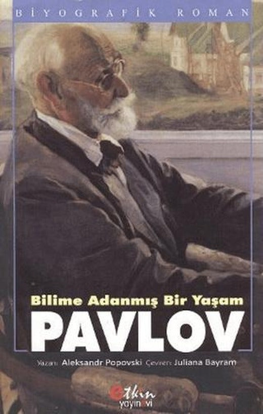 Bilime Adanmış Bir Yaşam : Pavlov