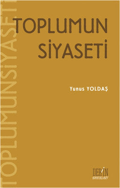 Toplumun Siyaseti | Derin Yayınları