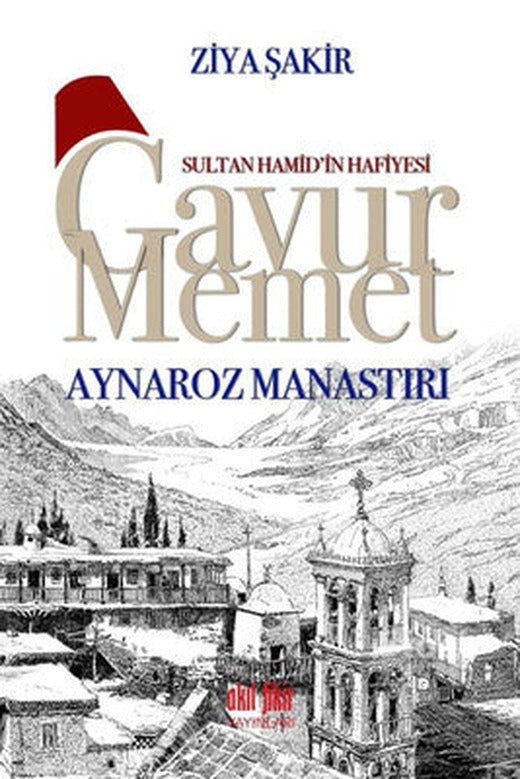 Gavur Memet-Aynaroz Manastırı | Akıl Fikir Yayınları