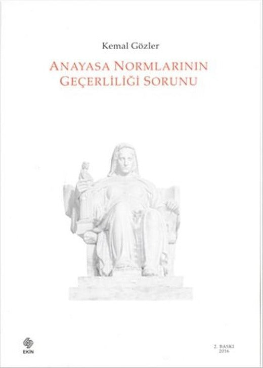 Anayasa Normlarının Geçerliliği Sorunu | Ekin Basım Yayın (İnce Kapak)