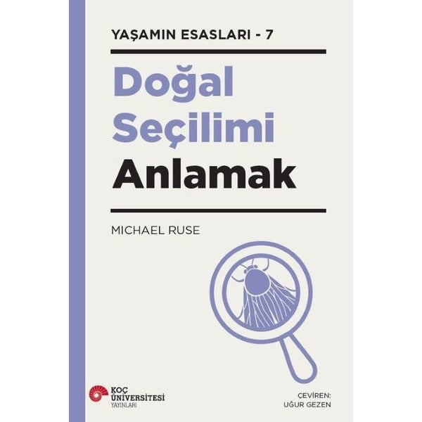 Doğal Seçilimi Anlamak - Yaşamın Esasları 7 | Koç Üniversitesi Yayınları (İnce Kapak)