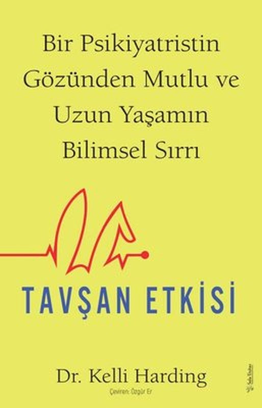 Tavşan Etkisi - Bir Psikiyatristin Gözünden Mutlu ve Uzun Yaşamın Bilimsel Sırrı | Sola Unitas