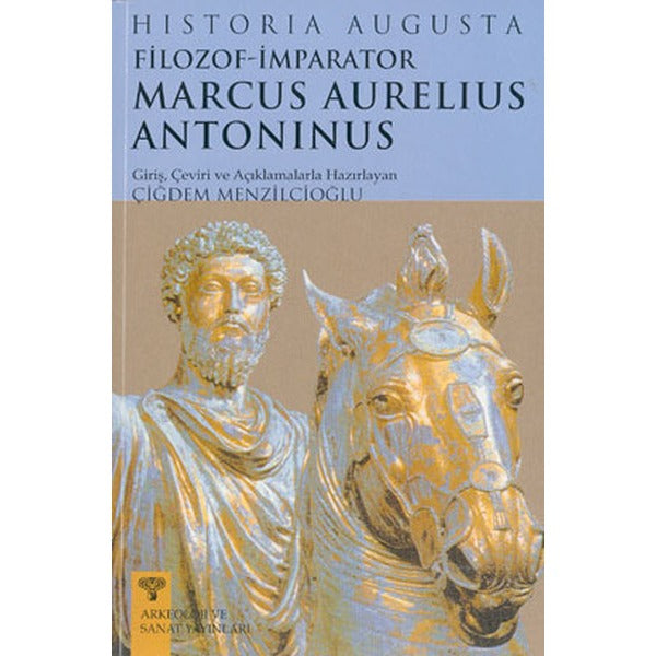 Filozof İmparator Marcus Aurelius Antoninus | Arkeoloji ve Sanat Yayınları (Ciltsiz)