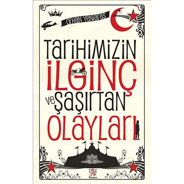 Tarihimizin İlginç ve Şaşırtan Olayları | Panama Yayıncılık