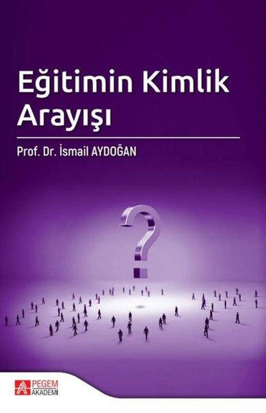Eğitimin Kimlik Arayışı | Pegem Akademi Yayıncılık (İnce Kapak)
