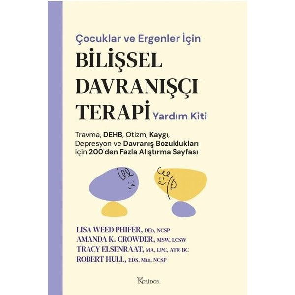 Çocuklar ve Ergenler İçin Bilişsel Davranışçı Terapi Yardım Kiti | Lisa Weed Phifer (İnce Kapak)