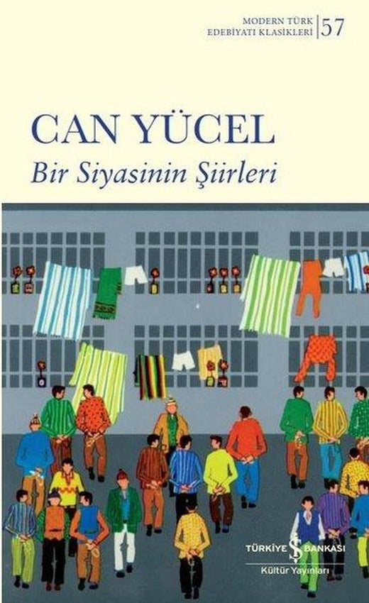 Bir Siyasinin Şiirleri - Modern Türk Edebiyatı Klasikleri 57 | İş Bankası Kültür Yayınları (İnce Kapak)