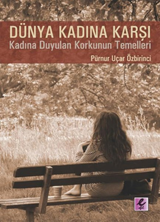 Dünya Kadına Karşı | Efil Yayınevi Yayınları (e-Kitap)