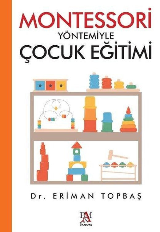 Montessori Yöntemiyle Çocuk Eğitimi | Panama Yayıncılık (İnce Kapak)