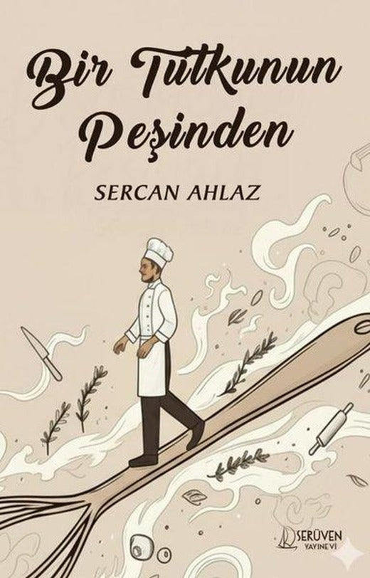 Bir Tutkunun Peşinden | Serüven Yayınevi (İnce Kapak)