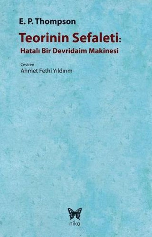 Teorinin Sefaleti : Hatalı Bir Devridaim Makinesi | Nika Yayınevi (Ciltsiz)