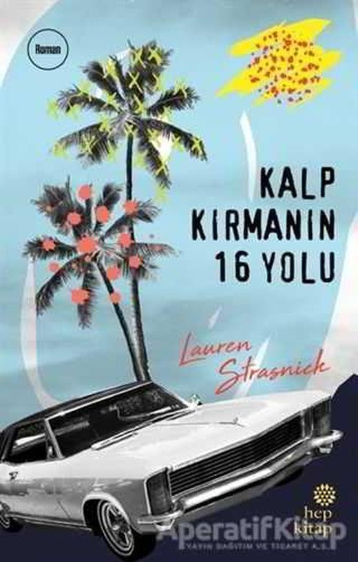 Kalp Kırmanın 16 Yolu - Lauren Strasnick - Hep Kitap