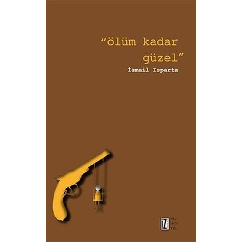 Ölüm Kadar Güzel | İz Yayıncılık