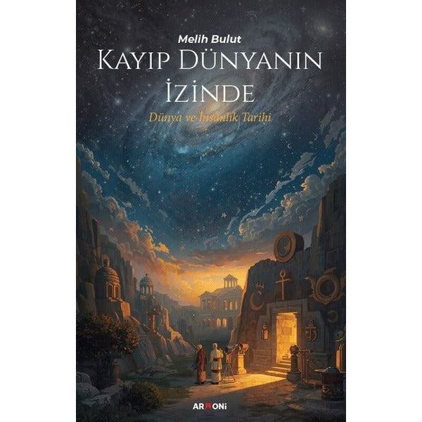 Kayıp Dünyanın İzinde Dünya ve İnsanlık Tarihi | Armoni (İnce Kapak)