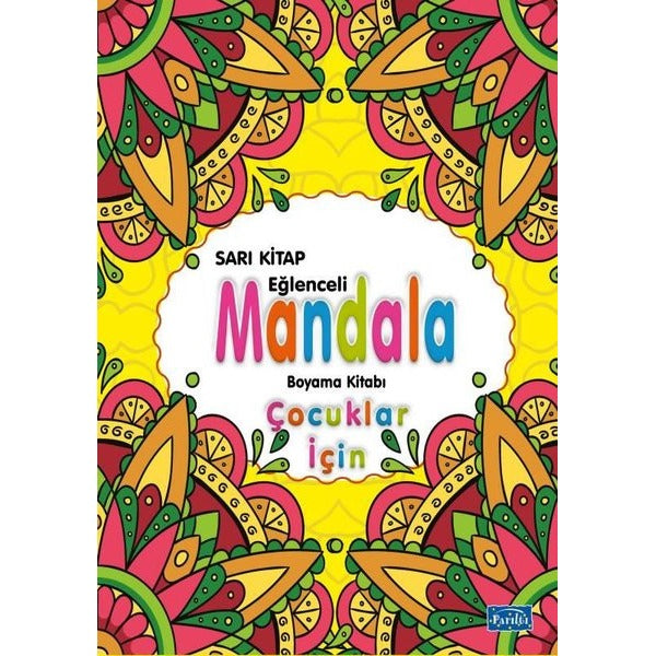 Sarı Kitap Eğlenceli Mandala Boyama Kitabı - Çocuklar İçin | Parıltı Yayınları