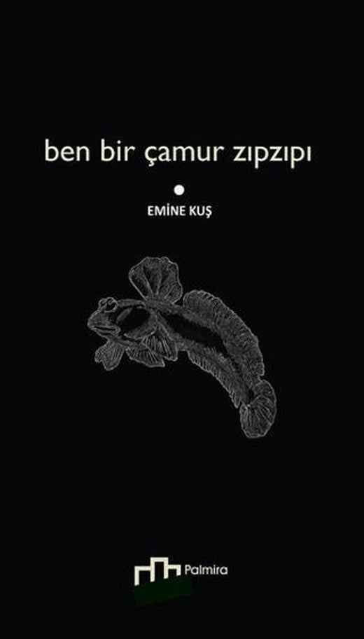 Ben Bir Çamur Zıpzıpı | Palmira Yayınları (Ciltsiz)