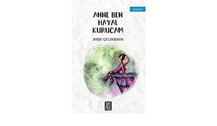 Anne Ben Hayal Kurucam | Temmuz