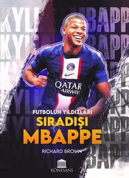 Sıradışı Mbappe - Futbolun Yıldızları | Rönesans Yayınları